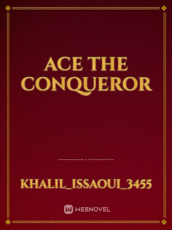 ace the conqueror