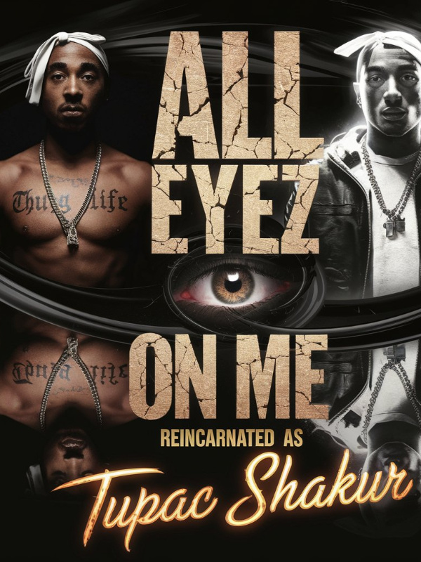 All Eyez on Me: Reincarnated as Tupac Shakur