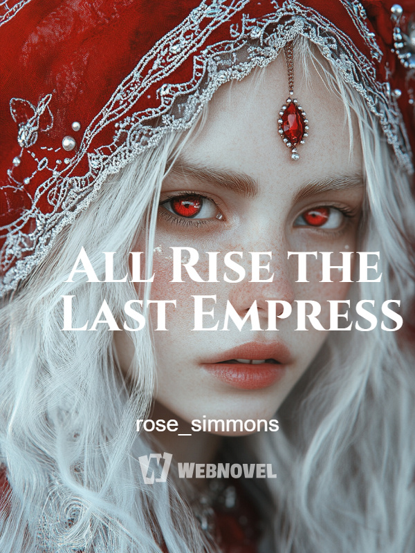 All Rise the Last Empress