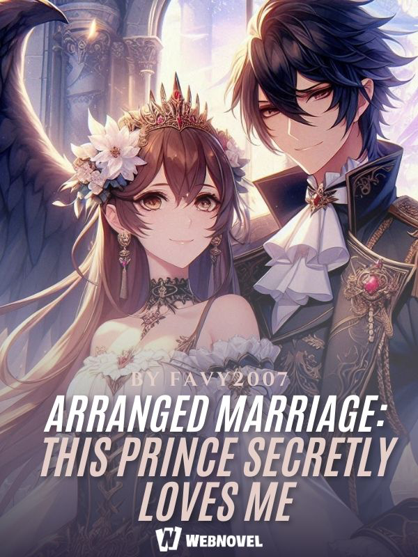 Arranged Marriage: This Prince Secretly Loves Me