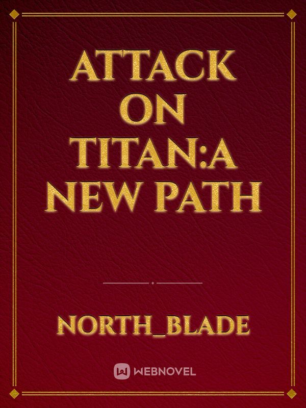 Attack on titan:a new path