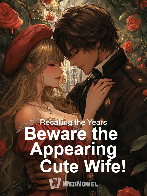 Beware the Appearing Cute Wife!