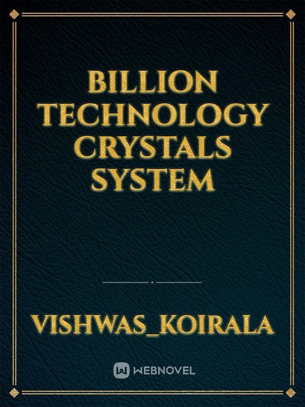 Billion Technology Crystals System