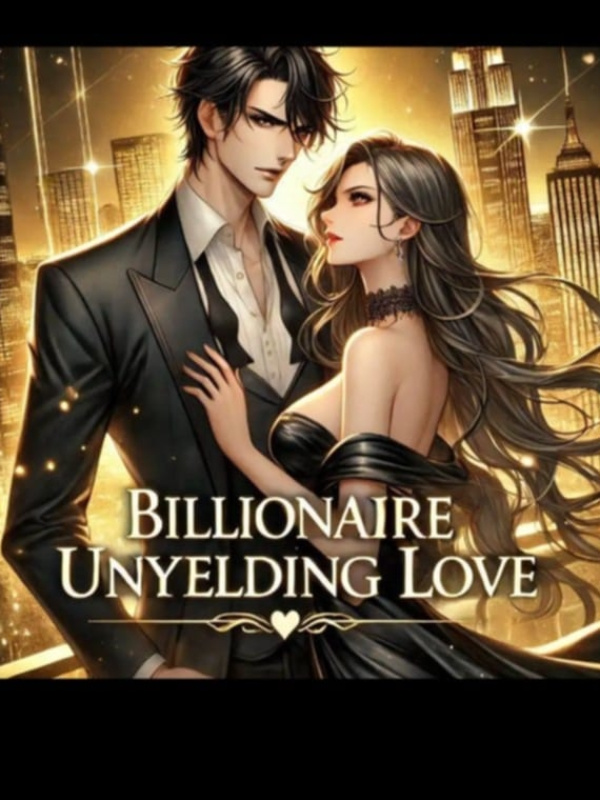 Billionaire's unyielding love