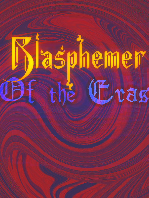 Blasphemer of the Eras