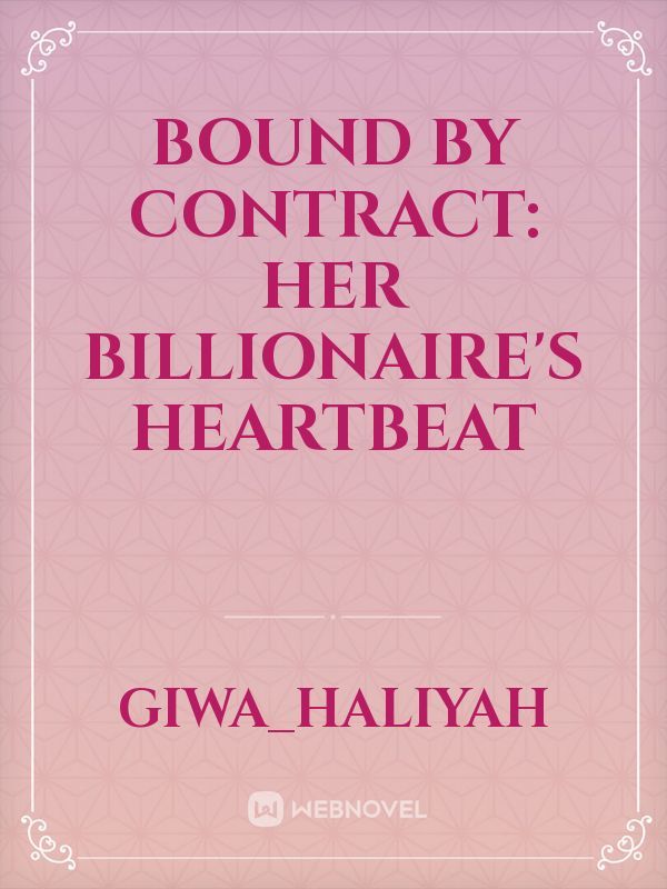 Bound by contract: Her billionaire's heartbeat