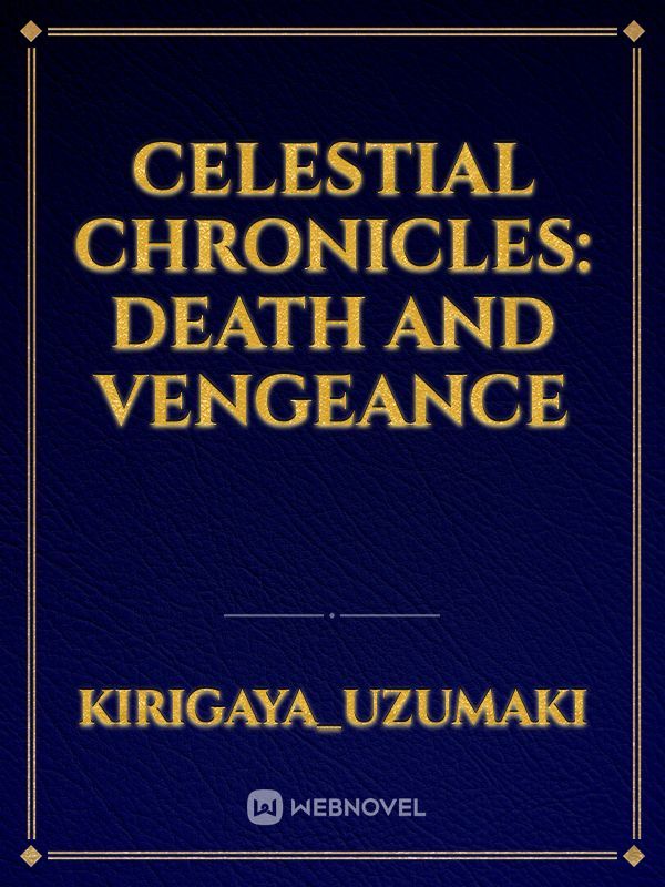 CELESTIAL Chronicles: Death and Vengeance