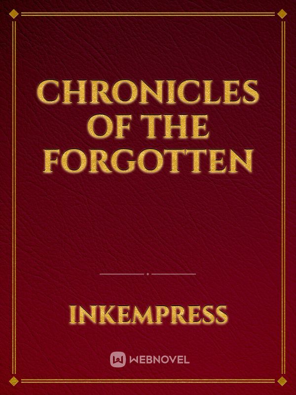 Chronicles of the forgotten