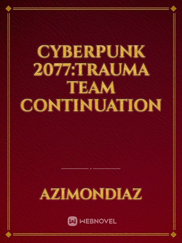 Cyberpunk 2077:Trauma team continuation