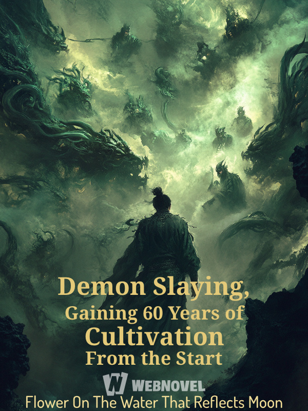 Demon Slaying, Gaining 60 Years of Cultivation From the Start