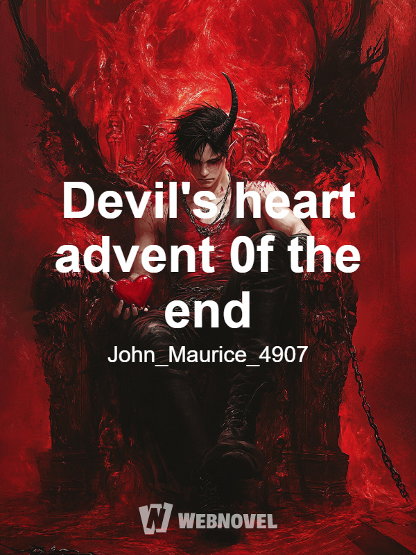 Devil's heart the advent 0f the end