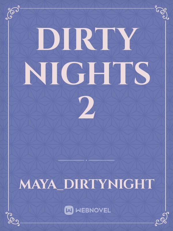 Dirty nights 2