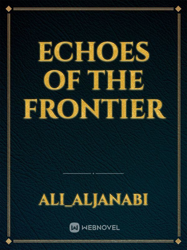 Echoes of the Frontier