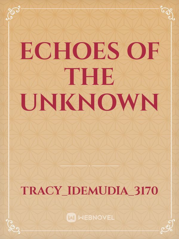 Echoes of the unknown