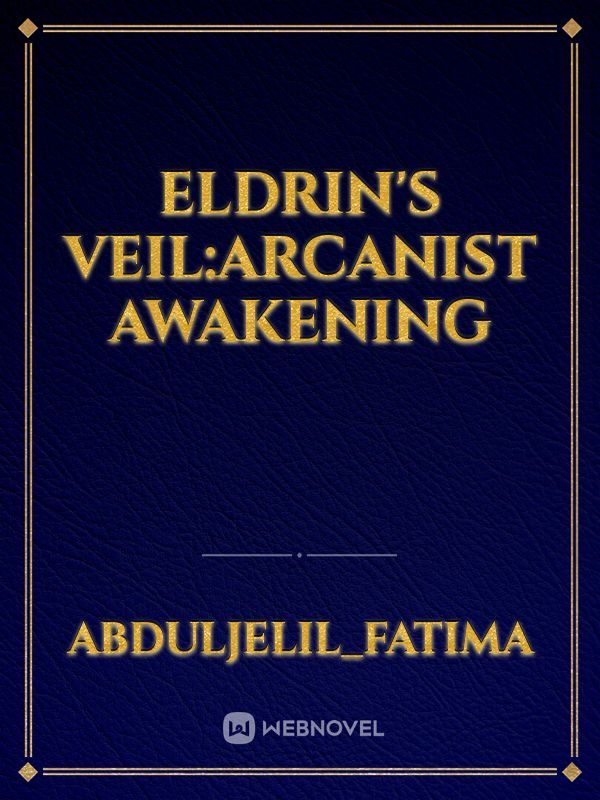 Eldrin's veil:Arcanist Awakening