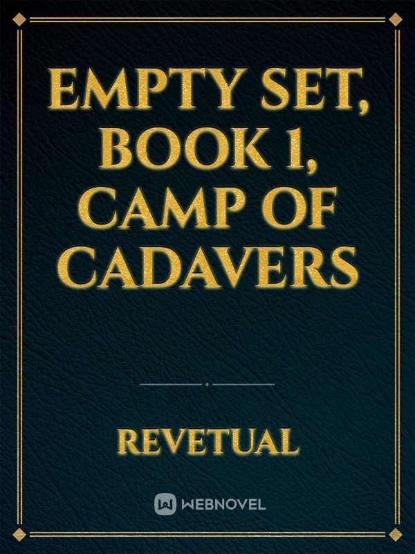 empty set, book 1, camp of cadavers