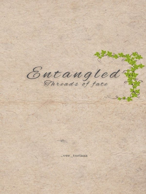 Entangled: Threads of fate