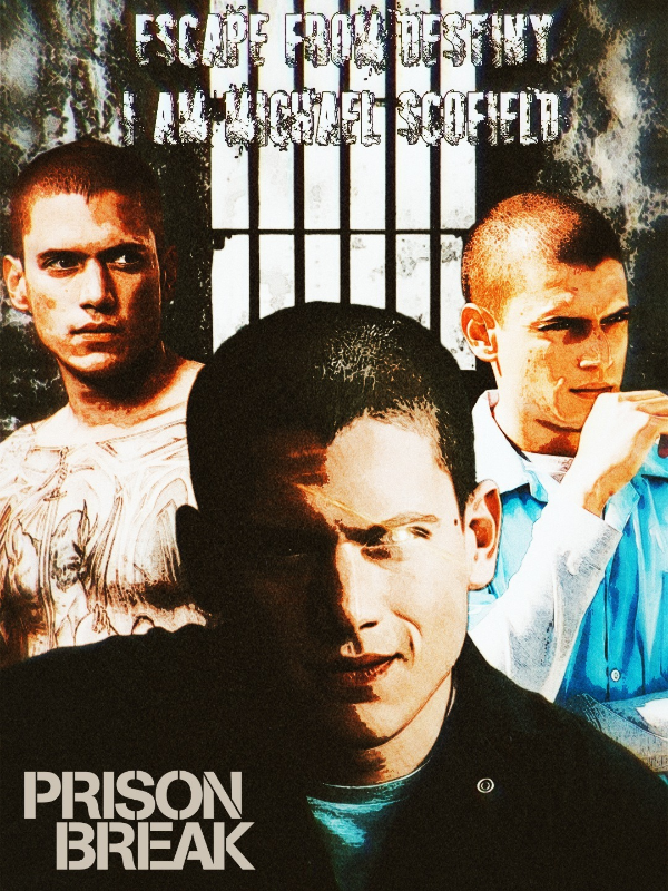 Escape from Destiny: I am Michael Scofield