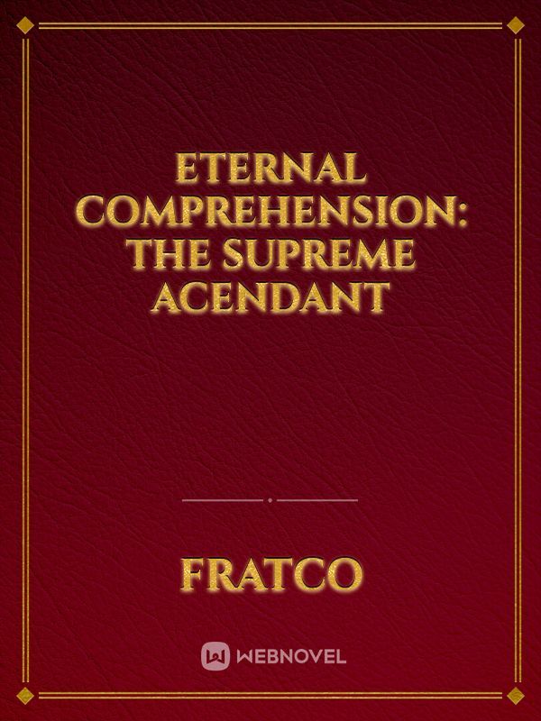 Eternal Comprehension: The Supreme Acendant