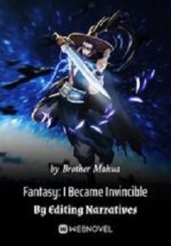 Fantasy: I Became Invincible By Editing Narratives