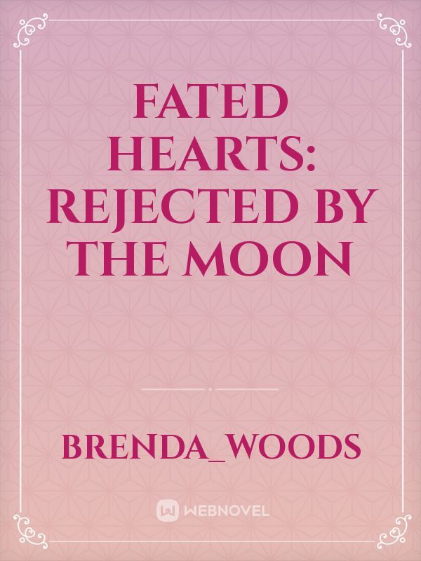 Fated Hearts: Rejected by the Moon