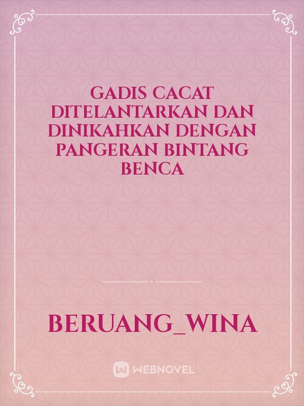 Gadis cacat ditelantarkan dan dinikahkan dengan pangeran bintang benca