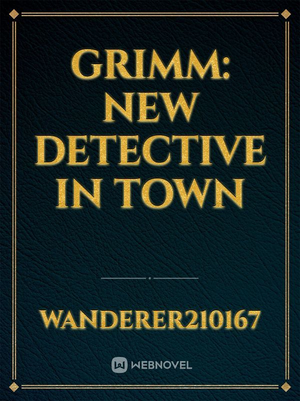 GRIMM: New Detective In Town