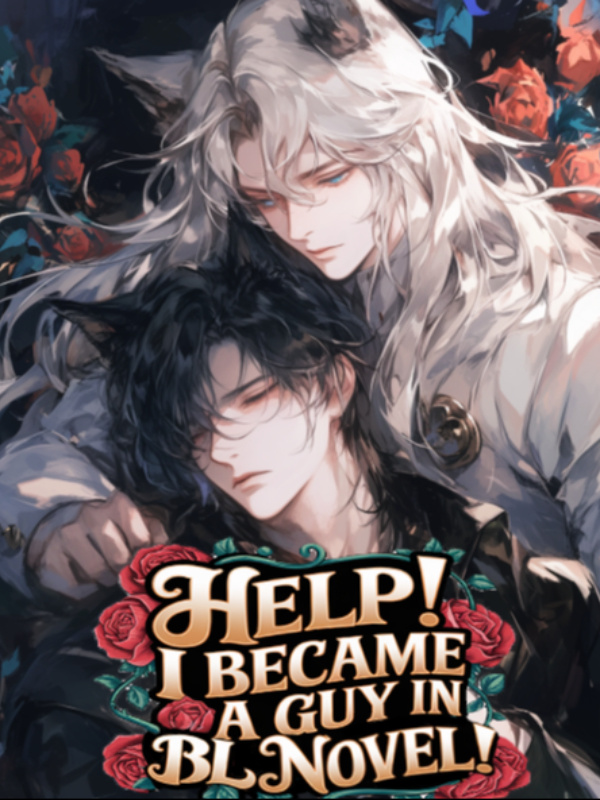 Help! I Became A Guy In A BL Novel!