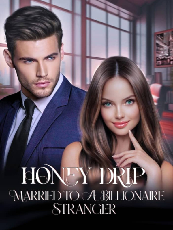 Honey Drip, Married to a billionaire Stranger