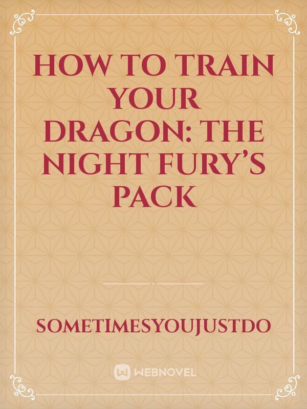 How To Train Your Dragon: The Night Fury’s Pack