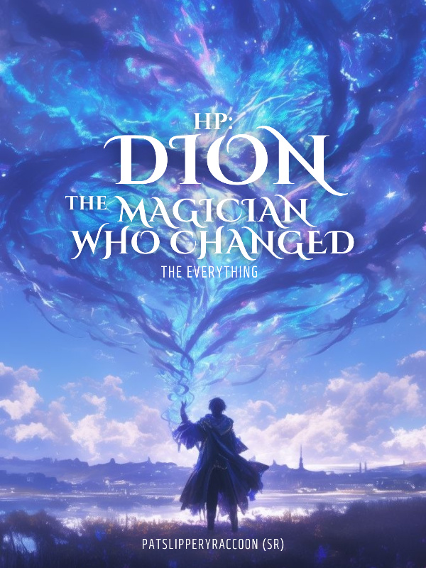 HP: Dion the magician who changed everything