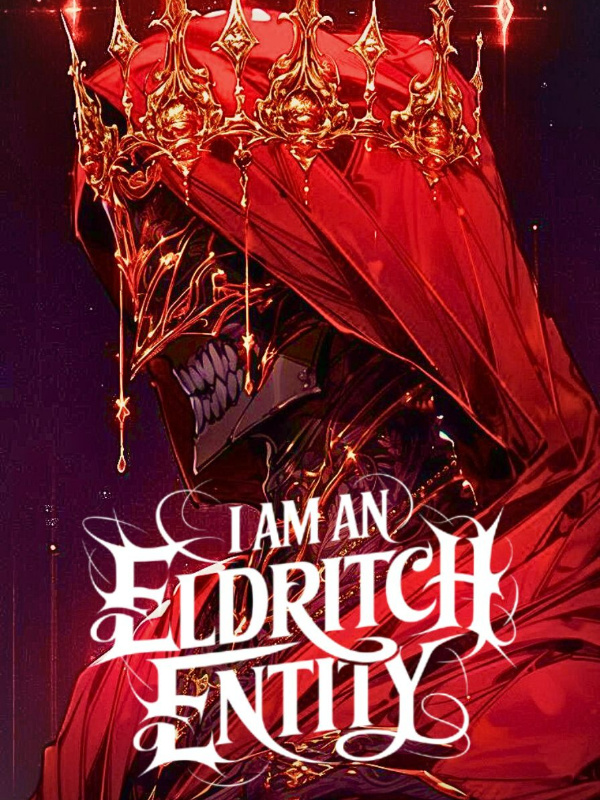 I am an Eldritch Entity?