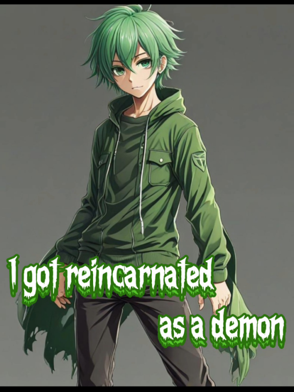 I got reincarnated as a demon