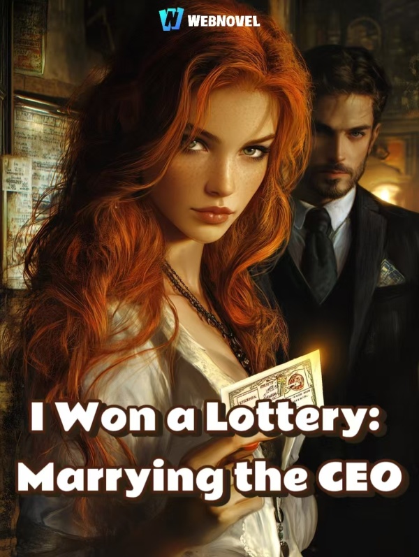 I Won a Lottery: Marrying the CEO