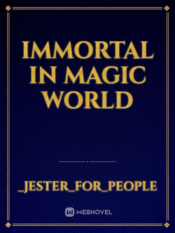 immortal in magic world