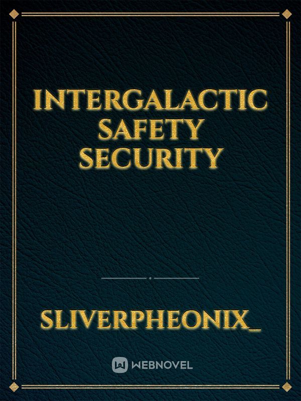 Intergalactic safety security