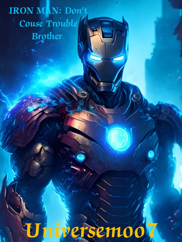 IRON MAN: BROTHER DON'T CAUSE TROUBLE