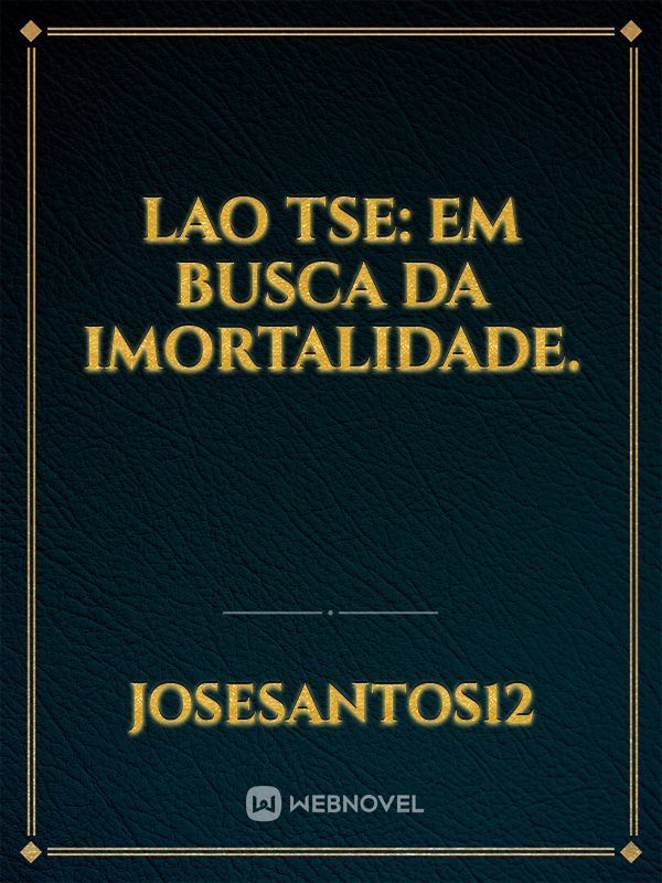 Lao Tse: Em busca da imortalidade.