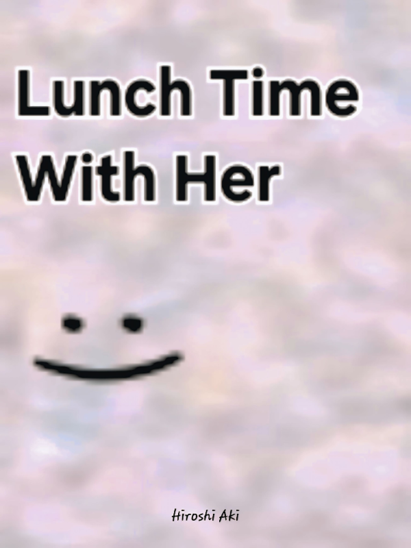 Lunch Time With Her