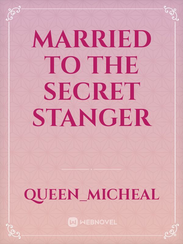 Married to the Secret Stanger