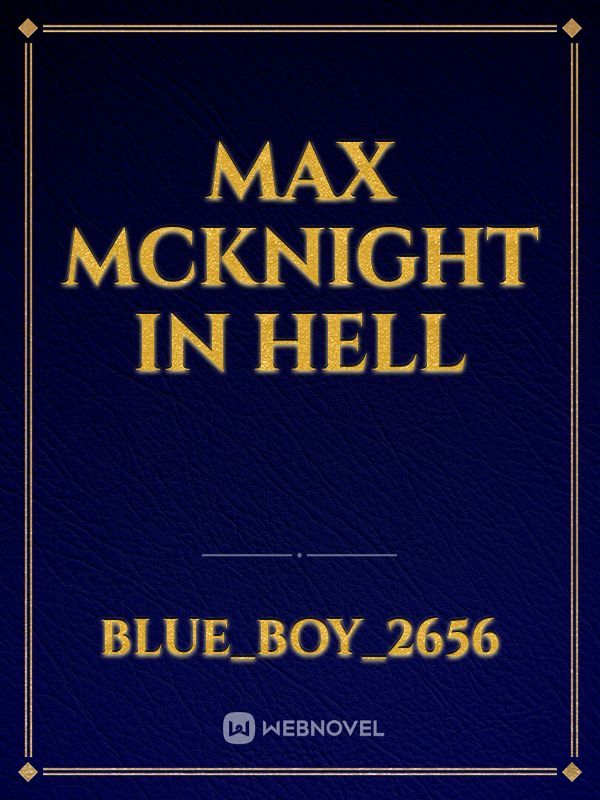 max McKnight In hell