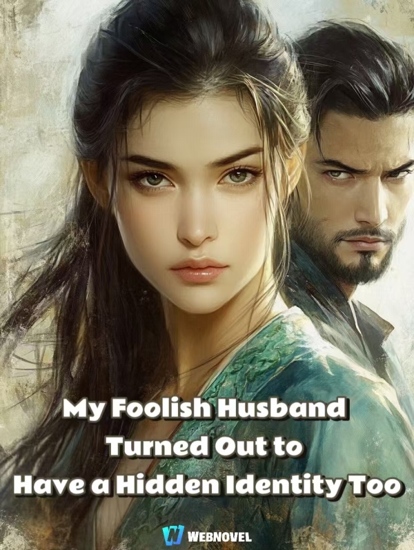 My Foolish Husband Turned Out to Have a Hidden Identity Too