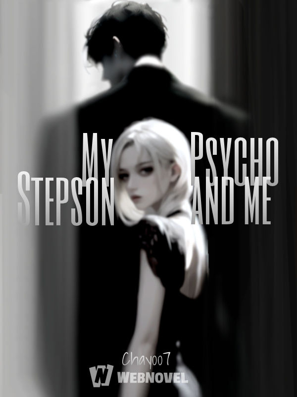 My Psycho Stepson and me