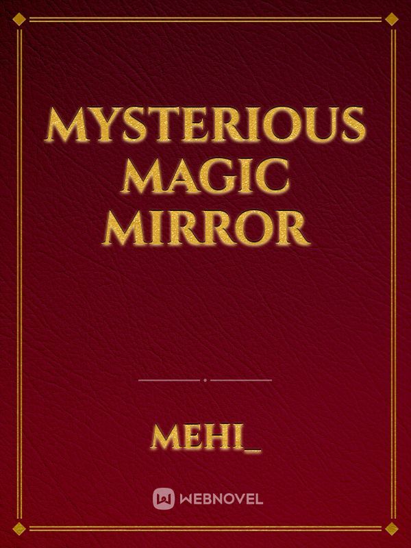 Mysterious Magic Mirror