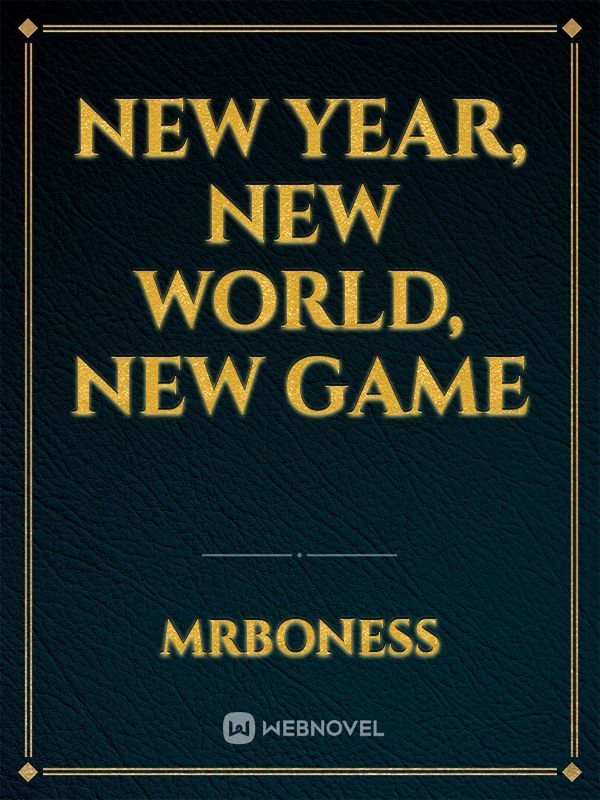 New Year, New World, New Game