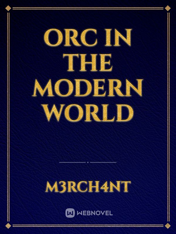 Orc in the modern world