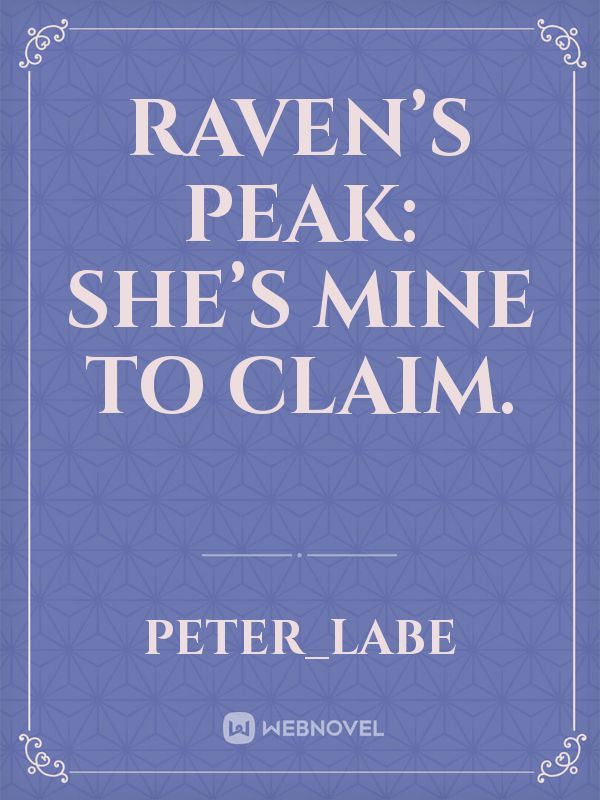 Raven’s Peak: She’s Mine To Claim.