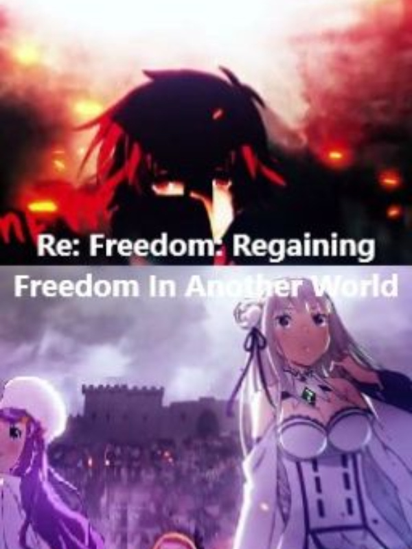 Re: Freedom: Regaining Freedom In Another World