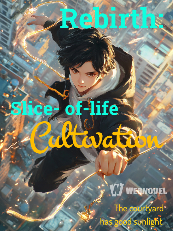 Rebirth: Slice-of-life Cultivation