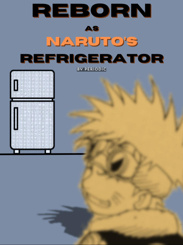 Reborn As Naruto's Refrigerator